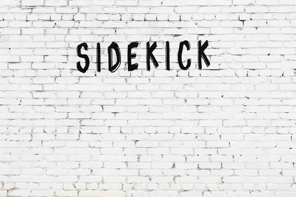 White Brick Wall Inscription Sidekick Handwritten Black Paint — Stock Photo, Image