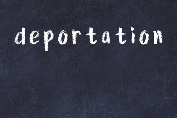Vysokoškolská Deska Ručně Psaným Nápisem Deportace — Stock fotografie