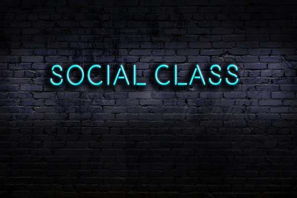 Neon Sign Brick Wall Night Inscription Social Class — Stock Photo, Image