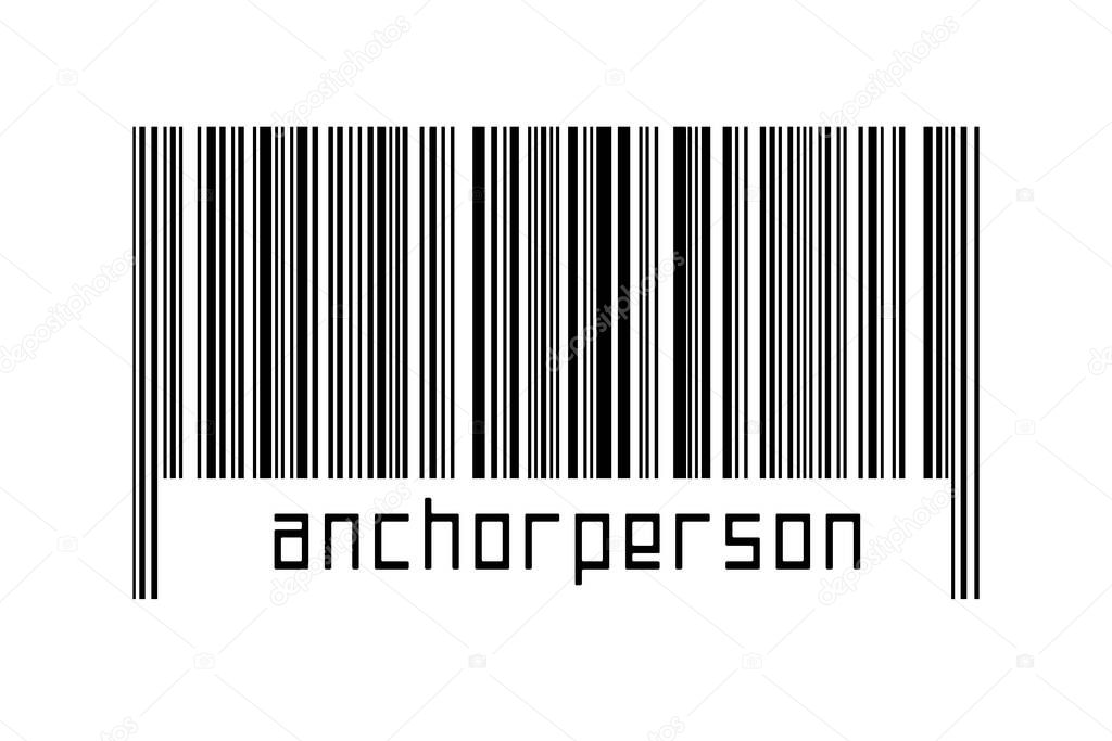 Barcode on white background with inscription anchorperson below. Concept of trading and globalization