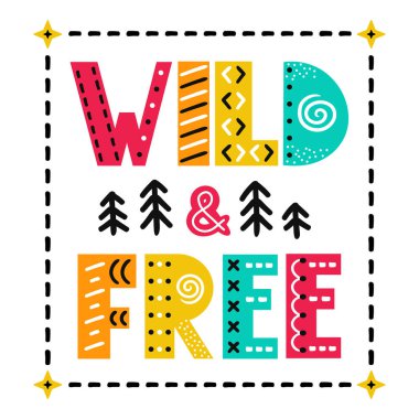 Vahşi ve özgür slogan. Vektör İskandinav tarzı karikatür çizimi. Beyaz arka planda izole edilmiş. Tişört, poster, kart konsepti için vahşi ve ücretsiz metin baskısı