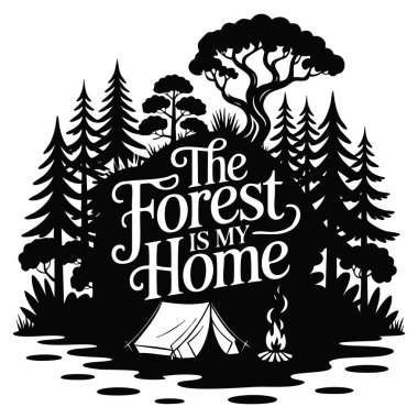 Orman, şenlik ateşi çadırı ve orman gezisi maceralarıyla benim ev posteri çizimim. İlham verici tipografi tişörtü tasarımları için ideal.