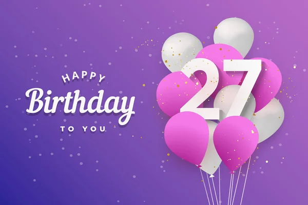 Happy 27Th Birthday Balloons Greeting Card Background Years Anniversary 27Th — Stock Vector