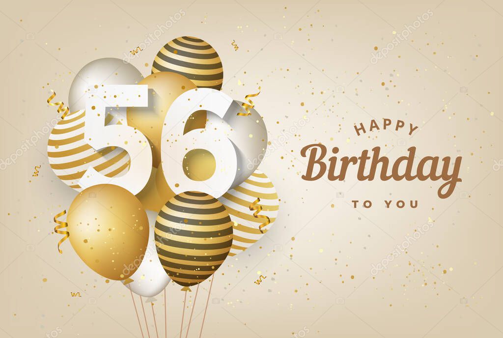 Happy 56th birthday with gold balloons greeting card background. 56 years anniversary. 56th celebrating with confetti. Vector stock