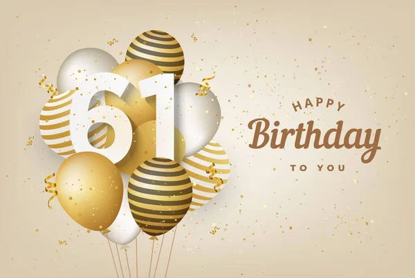Ευτυχισμένα 61Α Γενέθλια Φόντο Χρυσό Μπαλόνια Ευχετήρια Κάρτα Χρόνια Επετείου — Διανυσματικό Αρχείο