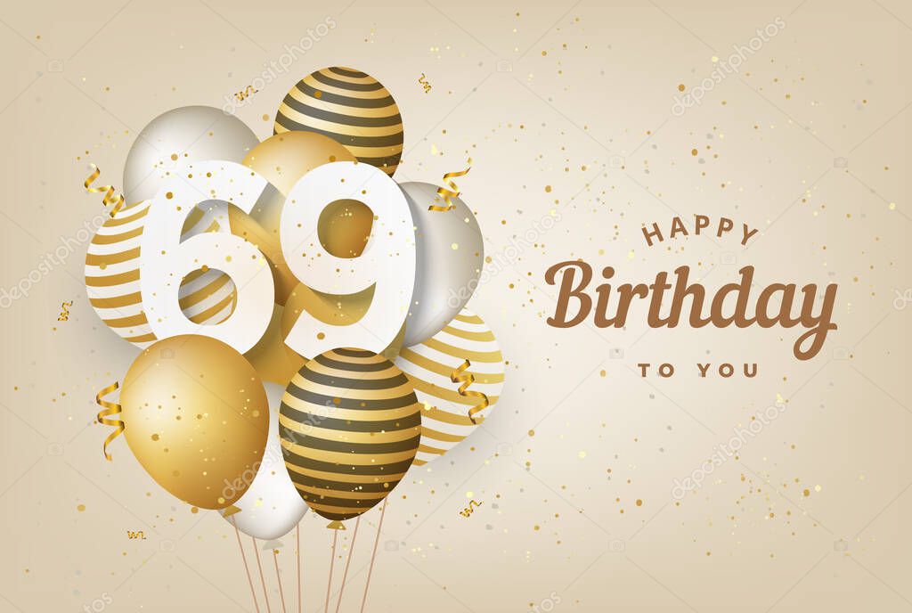 Happy 69th birthday with gold balloons greeting card background. 69 years anniversary. 69th celebrating with confetti. Vector stock