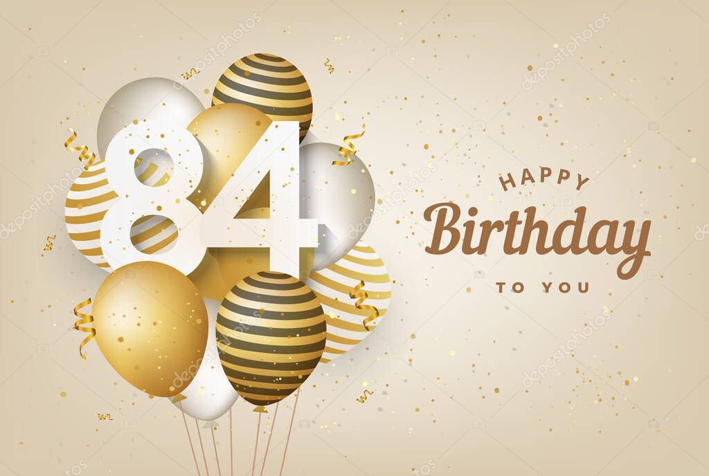 Happy 84th birthday with gold balloons greeting card background. 84 years anniversary. 84th celebrating with confetti. Vector stock