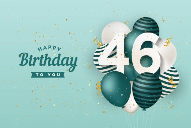 Yeşil balonların tebrik kartı geçmişiyle 46. doğum günün kutlu olsun. 46. Yıl dönümü. 46. Kutlama konfetiyle yapılıyor. Vektör deposu