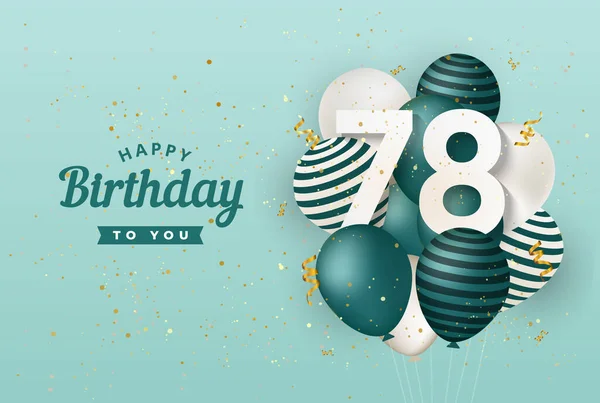 Grattis 78Th Födelsedag Med Gröna Ballonger Gratulationskort Bakgrund Års Jubileum — Stock vektor