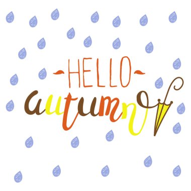 Merhaba sonbaharda elle çizilmiş motivasyon arka plan tasarımı. Sonbahar tema afişi yağmur damlaları ve şemsiyeyle