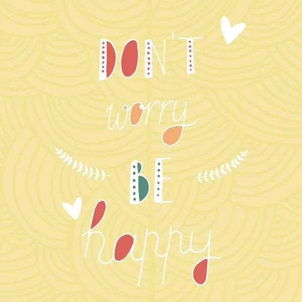 Dont worry be happy — Stock Vector