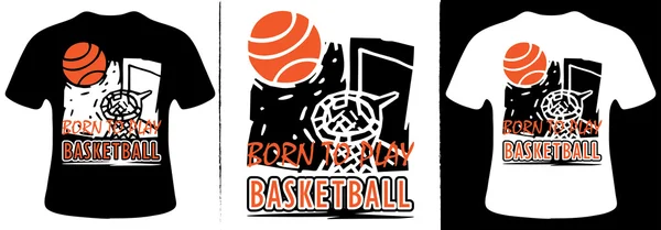 Nacido para jugar baloncesto T-Shirt Design — Vector de stock