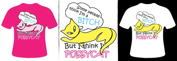 Pussycat T-Shirt tasarım olduğumu