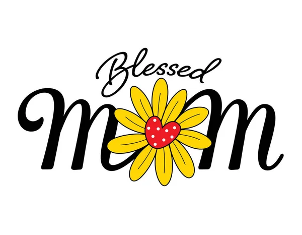 Bendito Diseño Mamá Con Flor Feliz Día Las Madres Ilustración — Vector de stock