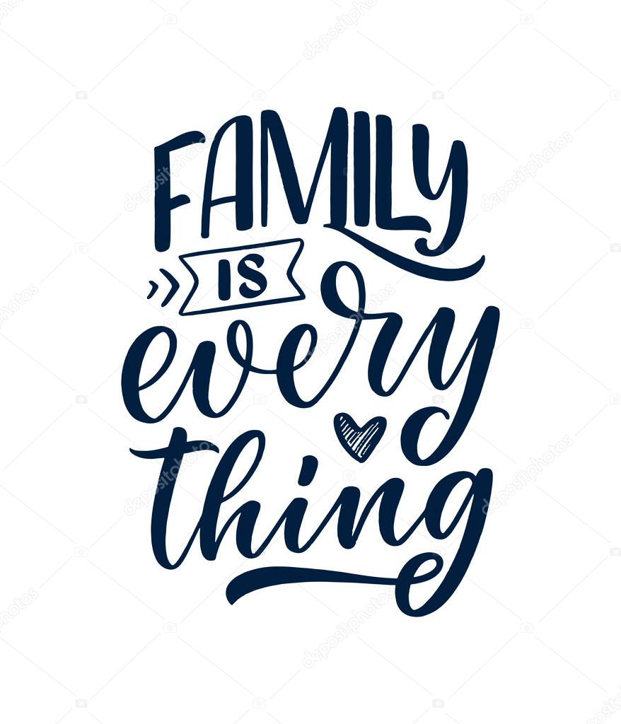 Hand drawn lettering quote in modern calligraphy style about family. Slogan for print and poster design. Vector illustration