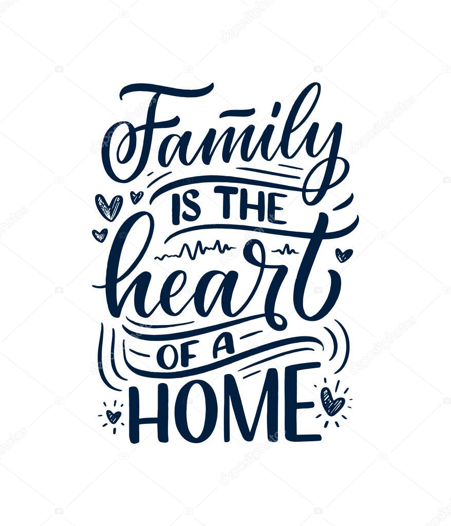 Hand drawn lettering quote in modern calligraphy style about family. Slogan for print and poster design. Vector illustration