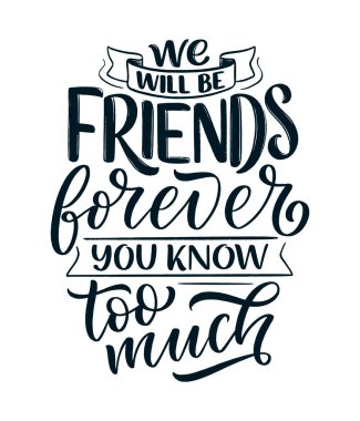 Arkadaşlar hakkında modern el yazısı tarzında el yazması harfler. Baskı ve poster tasarımı sloganı. Vektör illüstrasyonu