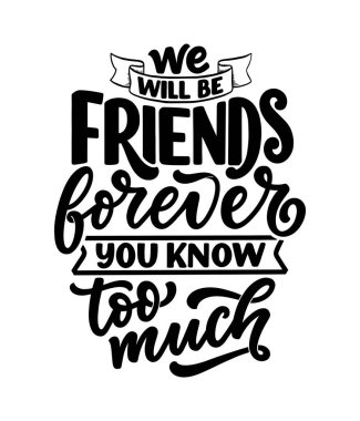 Arkadaşlar hakkında modern el yazısı tarzında el yazması harfler. Baskı ve poster tasarımı sloganı. Vektör