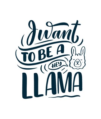 Lama hakkında komik bir el yazısı çizilmiş. Baskı ve poster tasarımı için havalı bir ifade. İlham verici çocukların sloganı. Tebrik kartı şablonu. Vektör