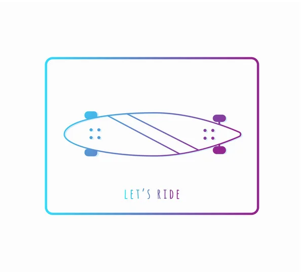 Longboard. Hadi gidelim.