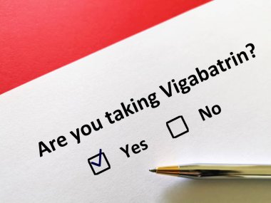 Bir kişi psikiyatrik tedaviyle ilgili soruya cevap veriyor. Bu kişi Vigabatrin alıyor.