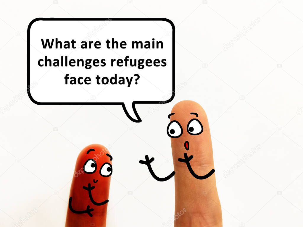 Two fingers are decorated as two person. One of them is asking another what are the main challenges refugees face today.