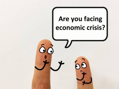 İki parmak iki kişi olarak süslenir. Bir tanesi diğerine ekonomik krizle karşı karşıya olup olmadığını soruyor..