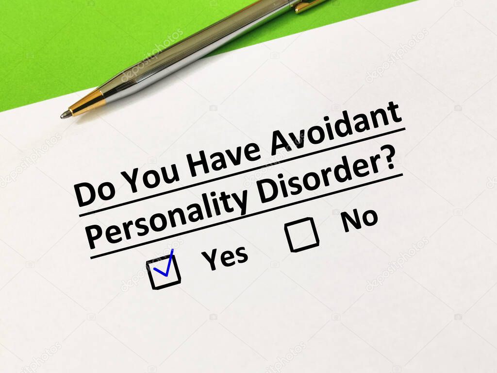 One person is answering question about personality disorder. He has avoidant  personality disorder.