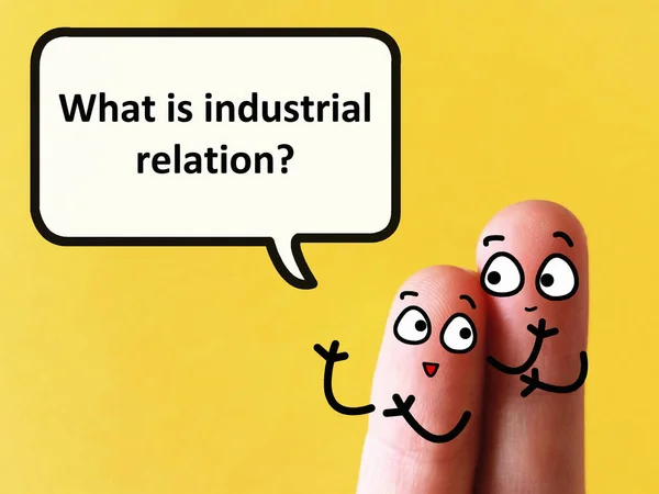 Two fingers are decorated as two person. One of them is asking what is industrial relation