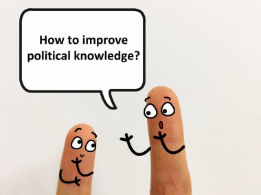 İki parmak iki kişi olarak süslenir. Bir tanesi politik bilgiyi nasıl geliştireceğimizi soruyor..
