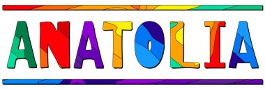 Anadolu. Çok renkli, komik çizgi film, izole edilmiş yazı. Renkli harfler. Türkiye Anadolu 'da giysi, tişört, pankart, çıkartma, broşür, kart, hatıra, reklam. Stok vektör resmi