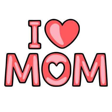 I Love Mom vektör illüstrasyon ile pembe kalp ve kalın harflerle