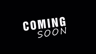 Animasyon Coming Soon Metni, duyurular, pazarlama kampanyaları, video başlıkları ve yeni ürün ve etkinliklerin genel tanıtımı için uygundur. Alfa Kanalı. 4k