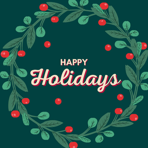 A festive greeting card displays happy holidays surrounded by a wreath of leaves and bright red berries
