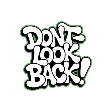 Kalın grafiti metni okunuyor. Arkana bakma. Sokak sanatı tarzında.