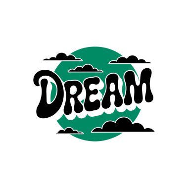 Şekillendirilmiş kelime sanatı, yeşil bir çemberin arka planında siyah bulutlar ile DREAM yazılıyor