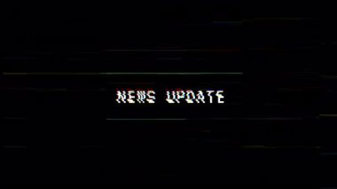 RGB arıza efektli NEWS UPDATE metin, analog VHS gürültü, ve koyu dijital ekran arkaplan yatay bozulma çizgileri. 4K video