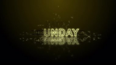 Parlak yansıması ve koyu arkaplanda dağınık ışık parçacıkları olan neon parlayan mutlu pazar metni. 4K video