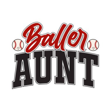 Baller aunt design with bold varsity lettering and baseball graphics. Perfect sporty family pride vector for t shirt printing, mugs, and gifts. Great for baseball lovers, athletic fans, proud aunts, and retro vintage design collectors who enjoy fun t