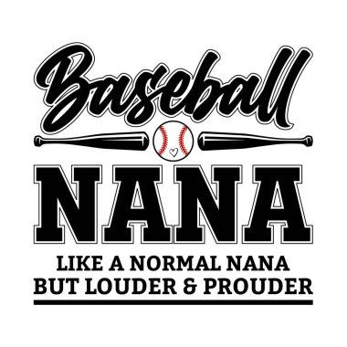 Bold baseball nana design with sporty lettering, bat and ball graphics, and a fun quote. Perfect humorous t shirt design for proud grandmas and team fans. Vintage inspired vector artwork for apparel, posters, mugs, and stickers. Expressive baseball d