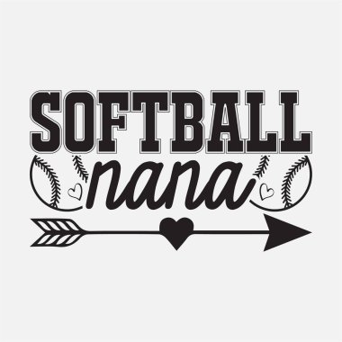 Cute softball nana design with bold lettering, hearts, and arrow accents. Perfect t shirt design for proud grandmas and family sports fans. Trendy vintage style vector art for apparel, mugs, and posters. Fun softball quote design full of team pride, 