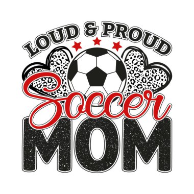 Kalp şeklinde gürültülü ve gururlu ev kadını tasarımı ve futbol topu spor ebeveynleri için mükemmel forma tasarımı aile destekçisi sanat takımı için son moda vektör çizimi anne yaratıcı baskılar ve futbol aşıkları ve atletizm için oyun günü modası ideali.