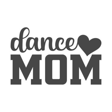 Dans et anne tasarımı. Metin, yazı tipi ve kalp aksanıyla. Dansçılarını destekleyen anneler için mükemmel, şık kıyafetler, tişört baskısı, süblimleşme, vinil el sanatları ve aile yaşam tarzı tasarımları. Gururlu dansçı anneler ve casus takımı için ideal bir hediye.