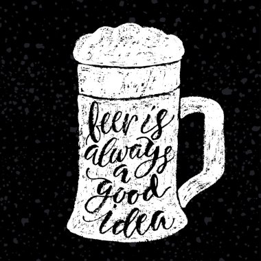 Bira her zaman iyi bir fikirdir.