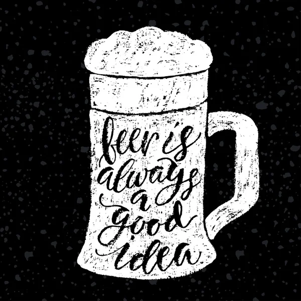Bira her zaman iyi bir fikirdir.