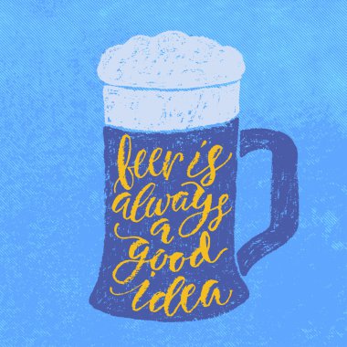 Bira her zaman iyi bir fikirdir.