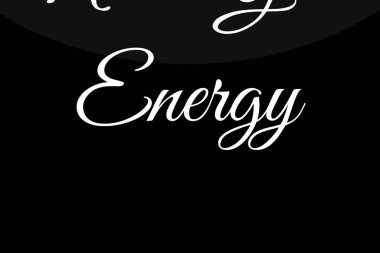 Enerji siyah arkaplanda yazılıdır
