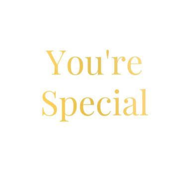 Sen özelsin. altın harfler.