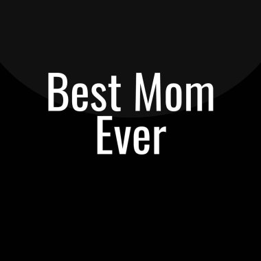 Gelmiş geçmiş en iyi anne. Modern tipografi tasarımı ve en iyi annenin metni..