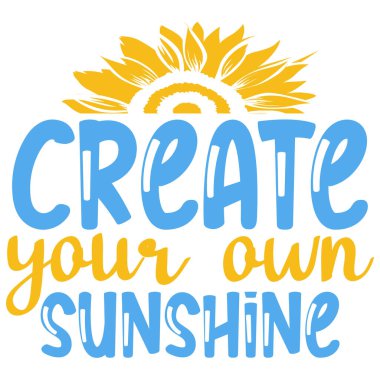 İlham verici 'kendi güneşinizi yaratın' mesajı parlak bir ayçiçeği grafiğiyle pozitifliği teşvik eder